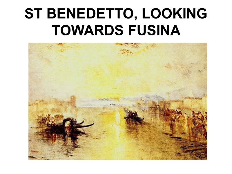 ST BENEDETTO, LOOKING TOWARDS FUSINA